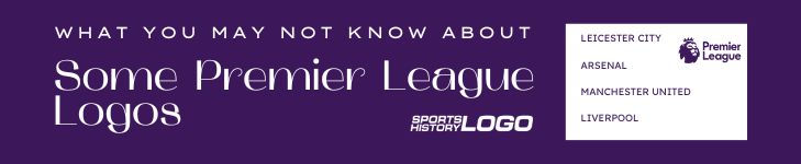 What You May Not Know About Some Premier League Logos