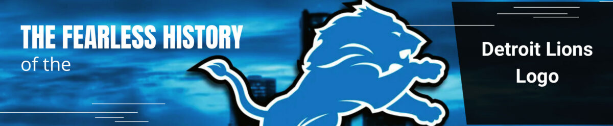 The Fearless History of the Detroit Lions Logo