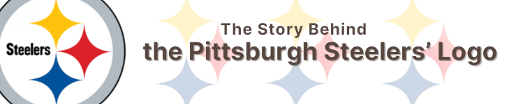 The Story Behind the Pittsburgh Steelers’ Logo