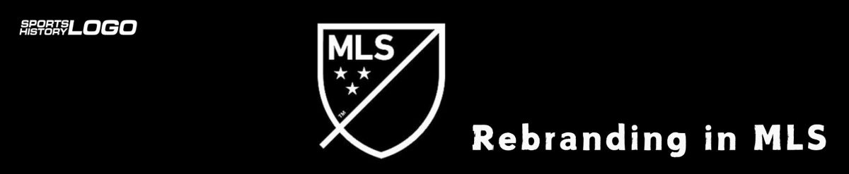 Rebranding in MLS: A History of Teams Changing Their Image